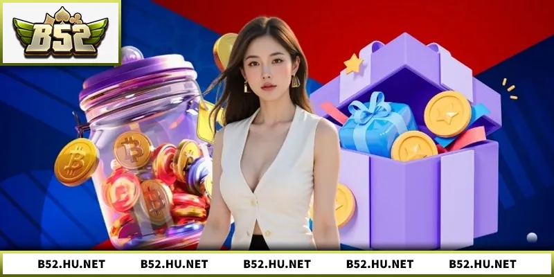 Khuyến mãi B52 – Ưu đãi minh bạch, dễ tham gia
