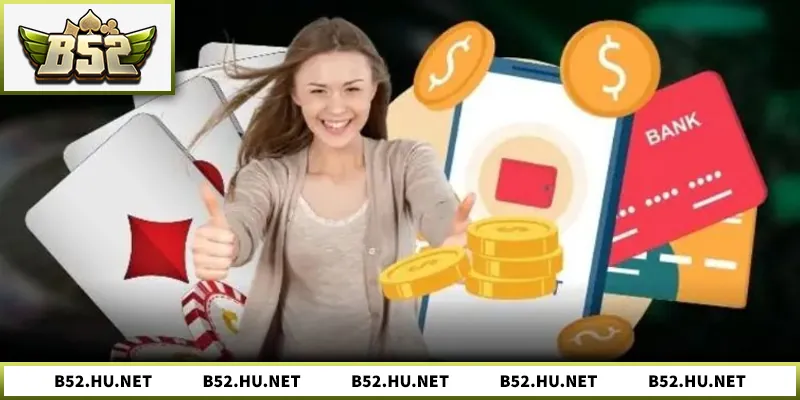 Nạp tiền B52 – Hướng Dẫn Chi Tiết Cho Người Chơi