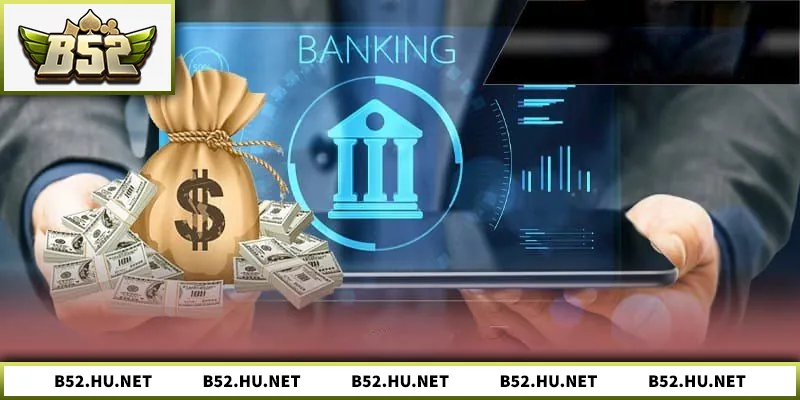 Rút tiền B52 nhanh chóng, an toàn và tiện lợi