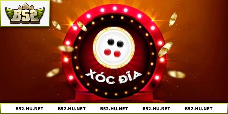 Xóc Đĩa B52 – Tổng Quan Hình Thức Chơi Và Cách Vận Hành
